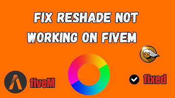 How To Fix FiveM ReShade Not Working