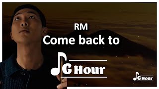 RM   Come back to me  1 Hour Loop lyrics