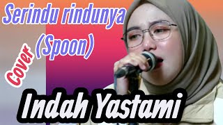 Lagu malaysia Serindu rindunya (spoon) cover indah yastami