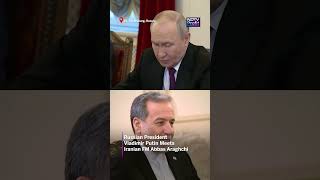 Russian President Vladimir Putin Meets Iranian FM Abbas Araghchi