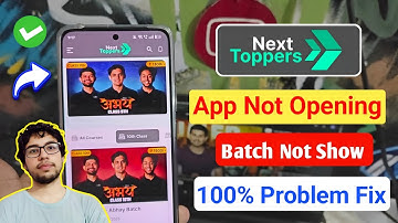 Next Toppers App Not Working | Next Topper App Problem | Next Toppers App Me Batch Show Nahi Ho Rahe