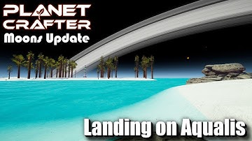 "Landing on Aqualis" - The Planet Crafter - Moons Update - Episode 7