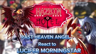 Past Heaven Angel react to Lucifer Morningstar //Hazbin Hotel //gL2//(read description)