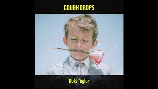 Roki Taylor - Cough Drops