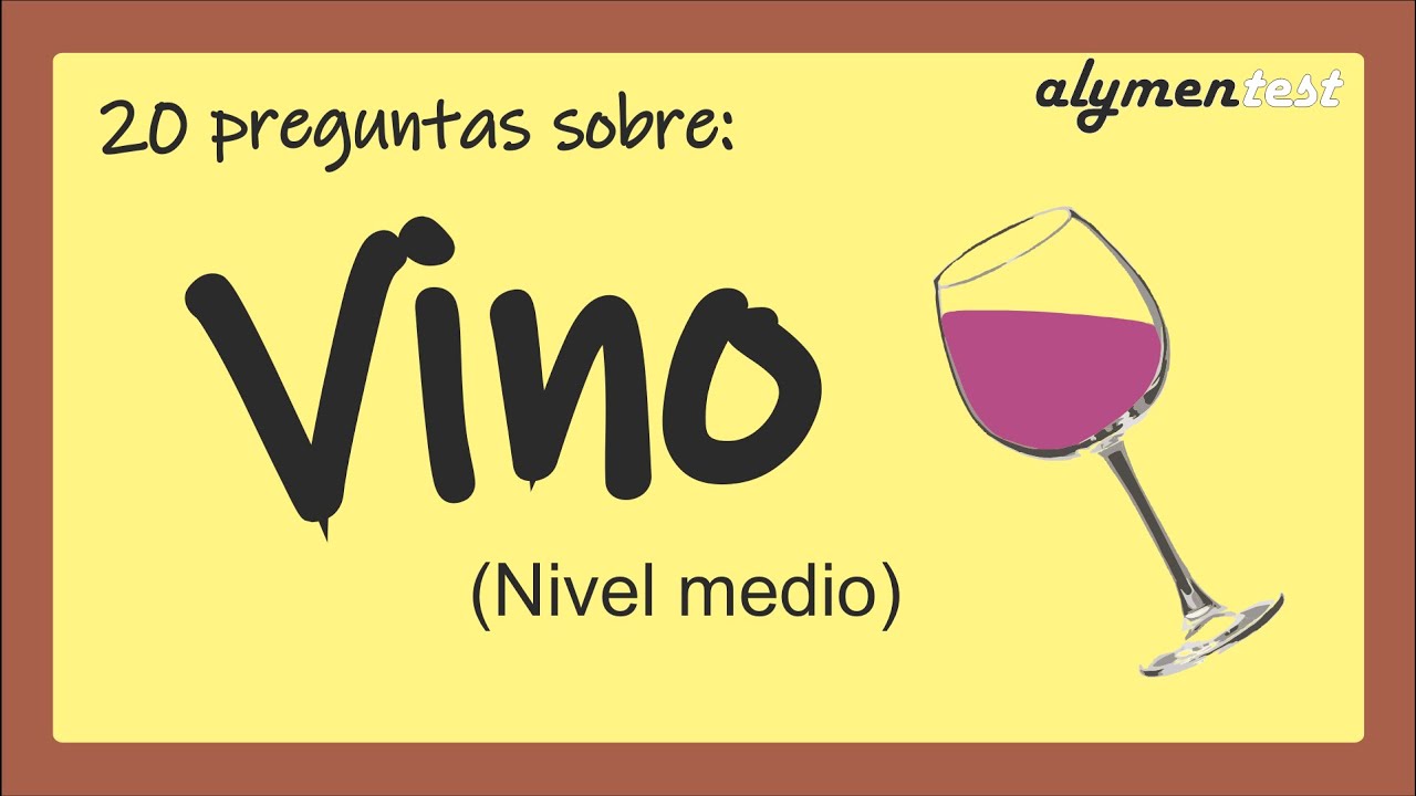 TEST DEL VINO (Nivel medio) - ALYMENTEST - 20 preguntas sobre vino