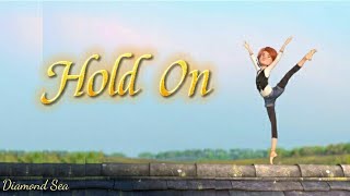 Hold on (Lyrics From Ballerina|Leaps) Resimi