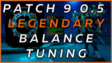 Legendary Tuning IS HERE! - 9.0.5 Build 37623: Spell changes & under-played Legendary balancing