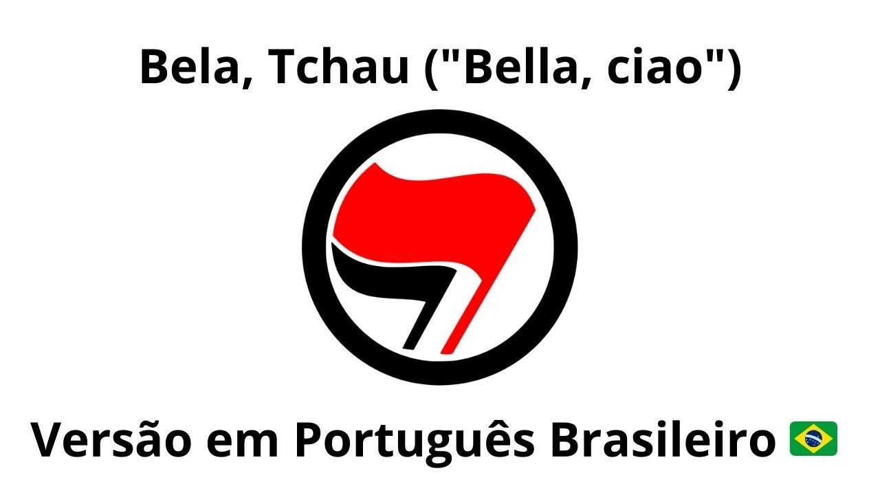 Bela, Tchau ("Bella, ciao") - Versão Brasileira em Português - Victor Alfons Steuck