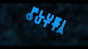 FlueiGutta | Sync Intro ~ Quentra {1080P} Bad A F ;)