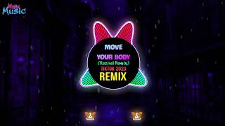 Move Your Body (Razihel Remix Tiktok 抖音 2023) - Öwnboss Sevek || Hot Tiktok Douyin