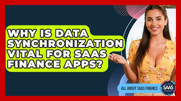 Why Is Data Synchronization Vital For SaaS Finance Apps? - All About SaaS Finance