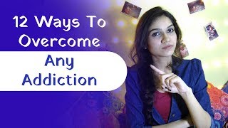 How To Overcome Addiction | Ways To Quit Addiction | Mayuri Pandey