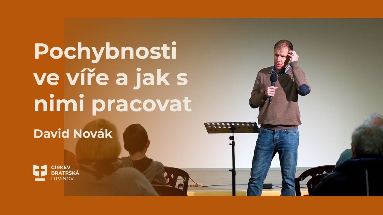 Pochybnosti ve víře a jak s nimi pracovat // David Novák
