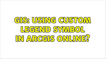 GIS: Using Custom Legend Symbol in ArcGIS Online?