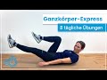 Ganzkörper Express — 8 Übungen, die Du TÄGLICH in weniger als 10 Minuten durchführen kannst