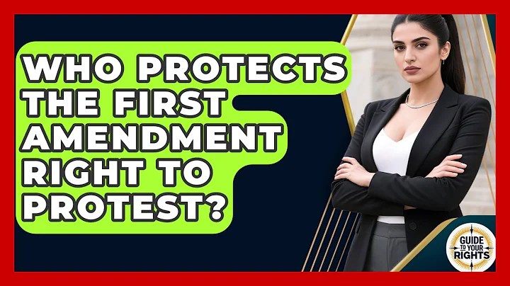 Who Protects the First Amendment Right to Protest? | Guide To Your Rights News