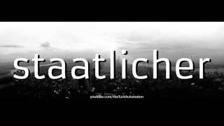 Comment Prononcer Staatlicher En Allemand?