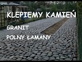 Klepiemy Kamień Granit. Polny łamany #brukarzBydgoszcz