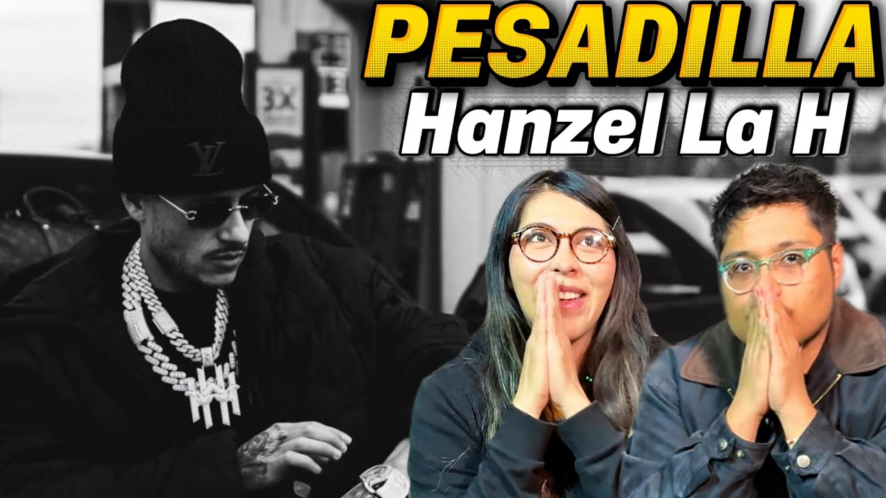 REACCIÓN a Pesadilla - Hanzel La H