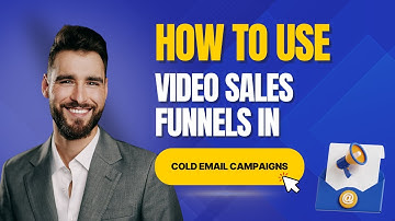 How to Use Video Sales Funnels in Cold Email Campaigns