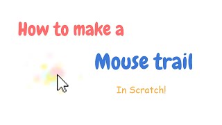 How to Make a Mouse Trail in Scratch