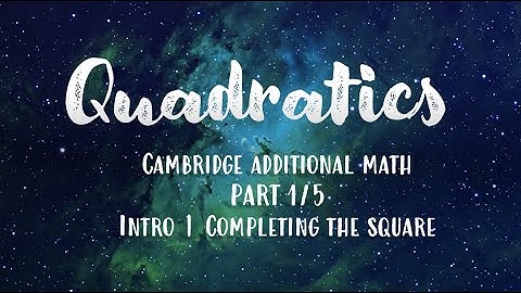 Quadratics: Part 1 | IGCSE Additional Mathematics
