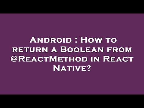 Android : How to return a Boolean from @ReactMethod in React Native?