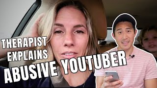 Abusive Youtube Mom Arrested Therapist Explains