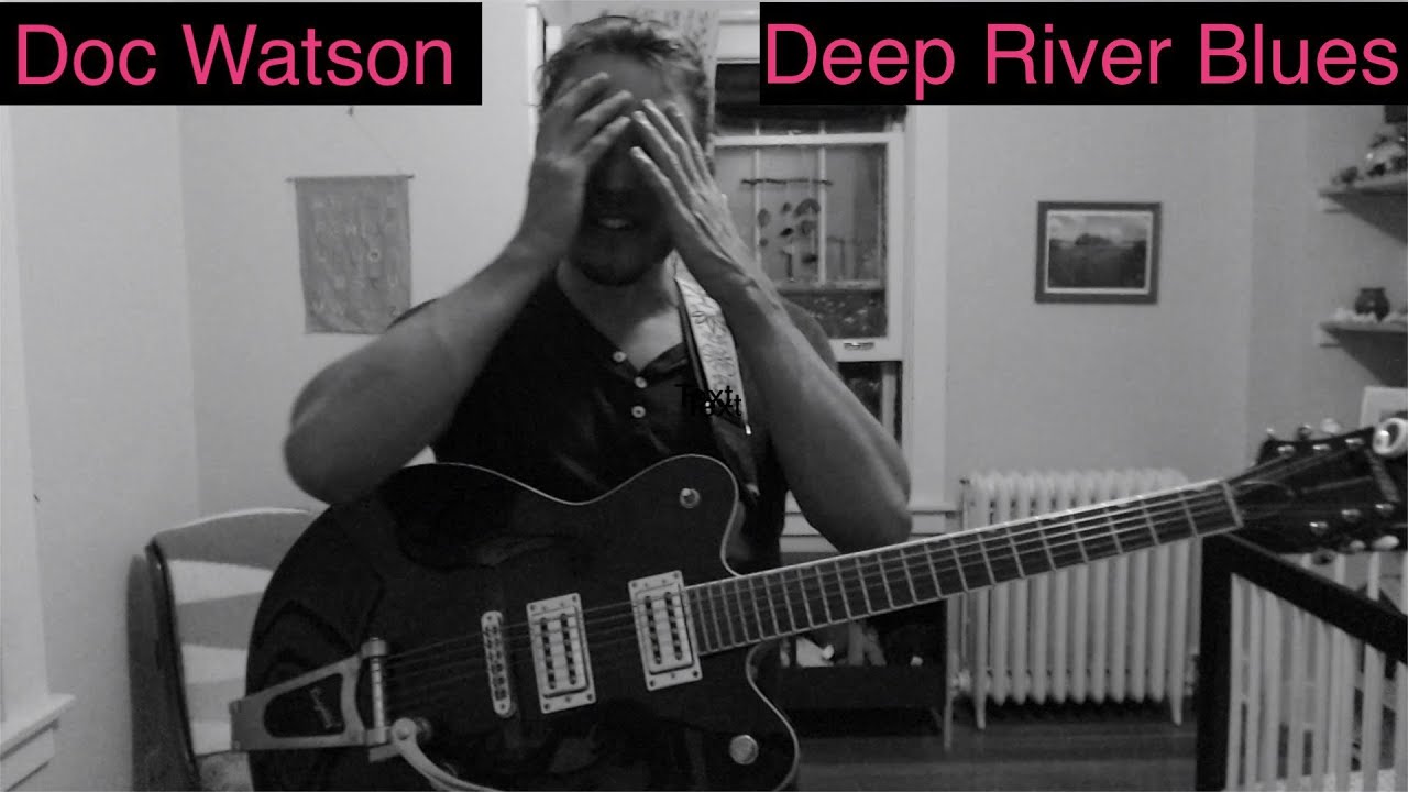 Deep River Blues — точный и полный урок игры на гитаре (часть 1 из 2)