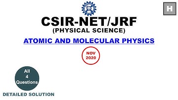 Atomic and Molecular Physics | Nov-2020 CSIR NET | Physical Science