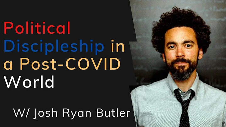 Political Discipleship in a Post-Covid World: Josh...