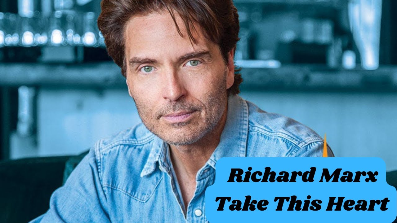 Richard Marx Take This Heart YouTube