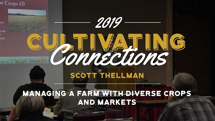 Scott Thellman - Managing a Farm With Diverse Crop...