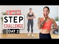 5 MIN STEP CHALLENGE (DAY 2)