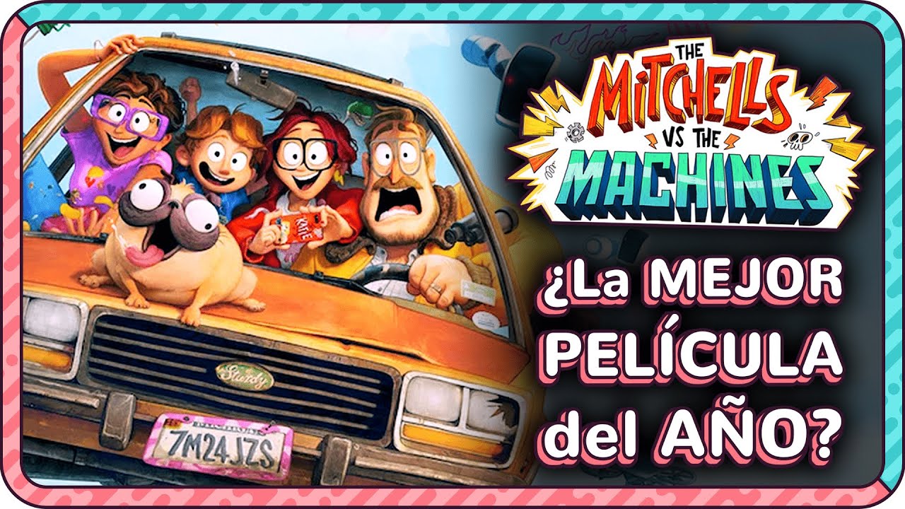 ¿La MEJOR PELÍCULA del AÑO hasta el momento? | Los Mitchells vs las máquinas | Crítica y opinión
