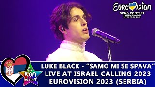 Luke Black - "Samo Mi Se Spava" - Live@Israel Calling 2023 - 🇷🇸Serbia (Eurovision Song Contest 2023)