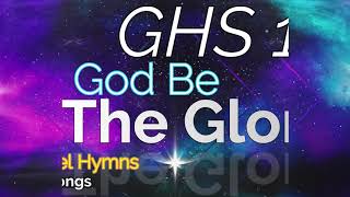 GHS 13 - To God Be The Glory