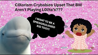 C0lorism Crybabies Upset That BW Aren't Playing L0l!ta's