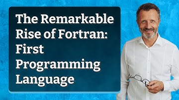 The Remarkable Rise of Fortran: First Programming Language
