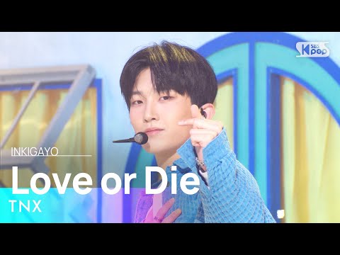 TNX(티엔엑스) - Love or Die @인기가요 inkigayo 20230219