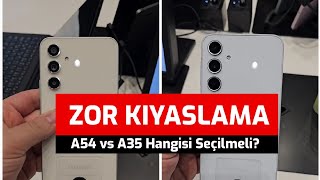 A54 vs A35 Zor Karşılaştırma | Hangisini Almak Daha Mantıklı?