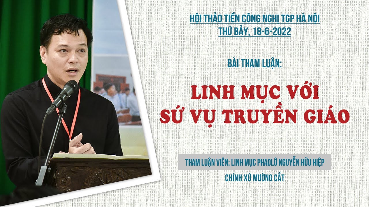 Outline Video Bài Tham Luận 02 - Linh Mục Với Sứ Vụ Truyền Giáo - UB Giáo Dục TGP HN