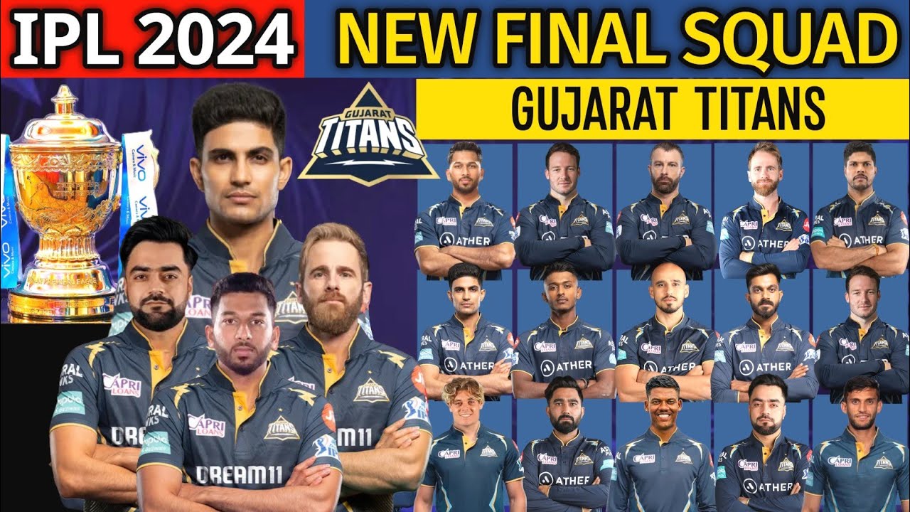 IPL 2024  Gujarat Titans New Final Squad  GT Team 2024 Players List  GT 2024 Squad  GT Team 2024