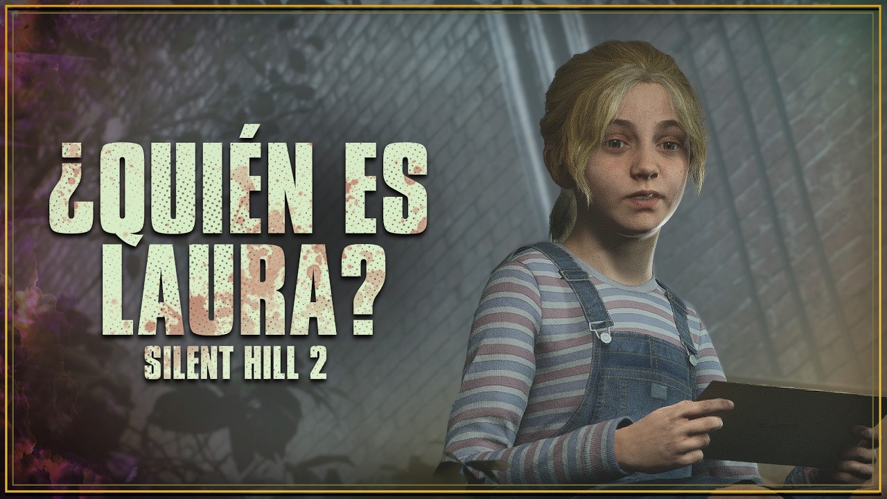 SILENT HILL 2:  ¿QUIÉN ES LAURA?