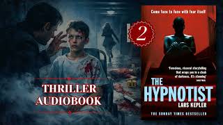 THE HYPNOTIST by Lars Kepler | Thriller Mystery Crime & Suspense Audiobook (Part 2)