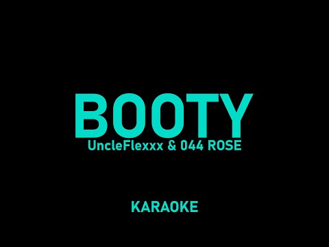 UncleFlexxx & 044 ROSE - Booty (караоке, текст песни)