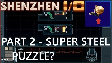 Shenzhen I/O - Part 2 - SUPER STEEL... PUZZLE?