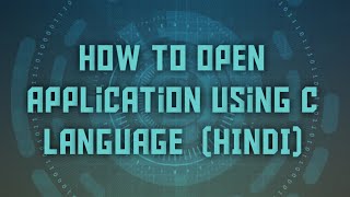 How to open any application in c | how to open any software using C in hindi screenshot 2