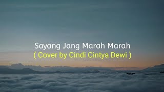 Sayang Jang Marah Marah ( cover by Cindi Cintya Dewi )