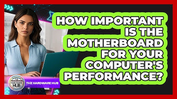 How Important Is The Motherboard For Your Computer